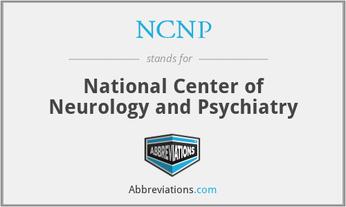 NCNP - National Center of Neurology and Psychiatry