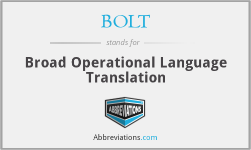 BOLT - Broad Operational Language Translation