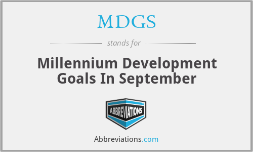 MDGS - Millennium Development Goals In September