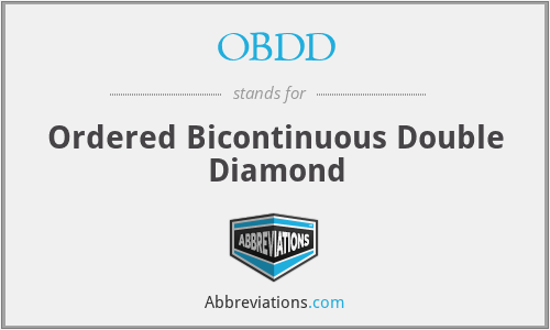 OBDD - Ordered Bicontinuous Double Diamond