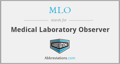 MLO - Medical Laboratory Observer