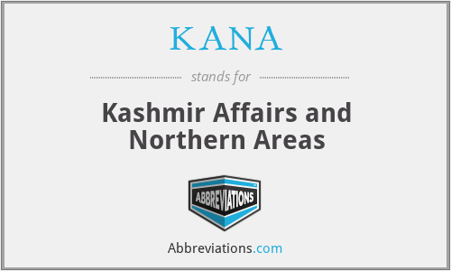 KANA - Kashmir Affairs and Northern Areas