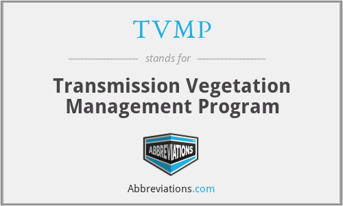 TVMP - Transmission Vegetation Management Program