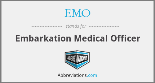 EMO - Embarkation Medical Officer