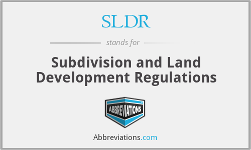 SLDR - Subdivision and Land Development Regulations