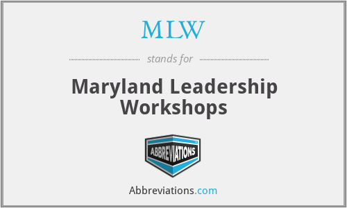 MLW - Maryland Leadership Workshops