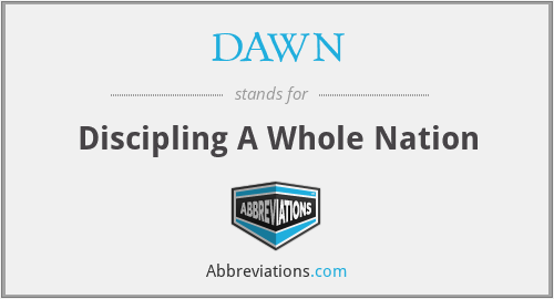 DAWN - Discipling A Whole Nation