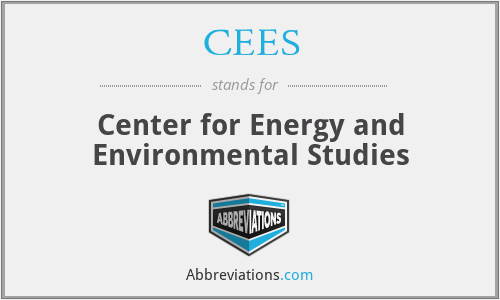 CEES - Center for Energy and Environmental Studies