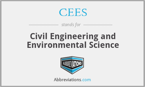 CEES - Civil Engineering and Environmental Science