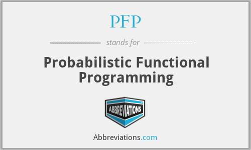 PFP - Probabilistic Functional Programming