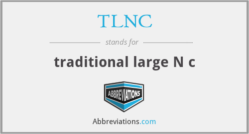 TLNC - traditional large N c