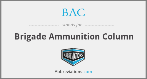 BAC - Brigade Ammunition Column