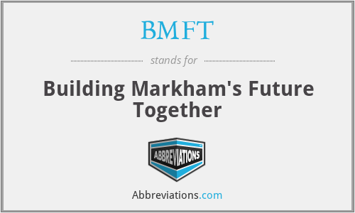 BMFT - Building Markham's Future Together
