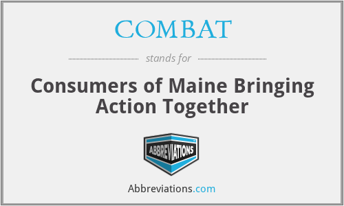 COMBAT - Consumers of Maine Bringing Action Together