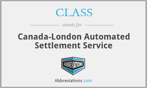 CLASS - Canada-London Automated Settlement Service
