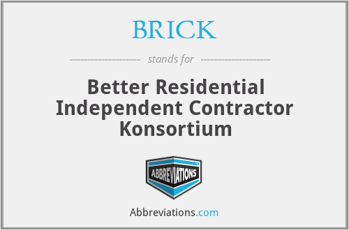 BRICK - Better Residential Independent Contractor Konsortium