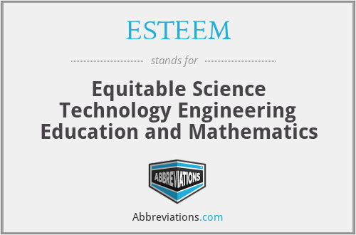 ESTEEM - Equitable Science Technology Engineering Education and Mathematics