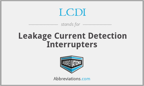 LCDI - Leakage Current Detection Interrupters