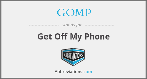 GOMP - Get Off My Phone