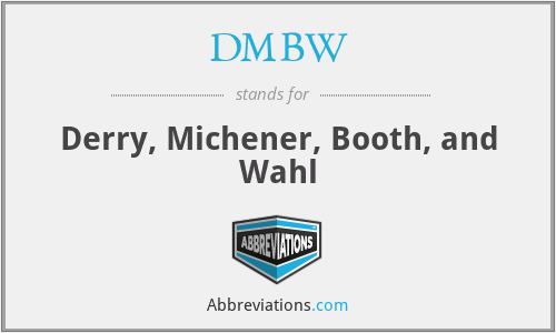 DMBW - Derry, Michener, Booth, and Wahl