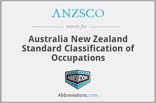 ANZSCO - Australia New Zealand Standard Classification of Occupations