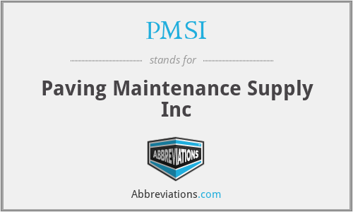PMSI - Paving Maintenance Supply Inc