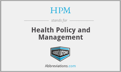 HPM - Health Policy and Management