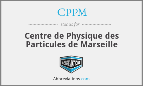 CPPM - Centre de Physique des Particules de Marseille