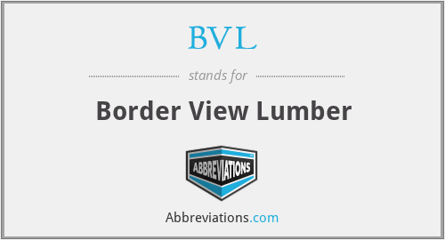 BVL - Border View Lumber