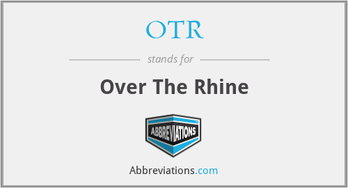 OTR - Over The Rhine