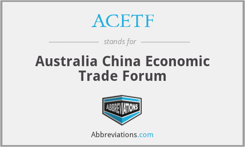 ACETF - Australia China Economic Trade Forum