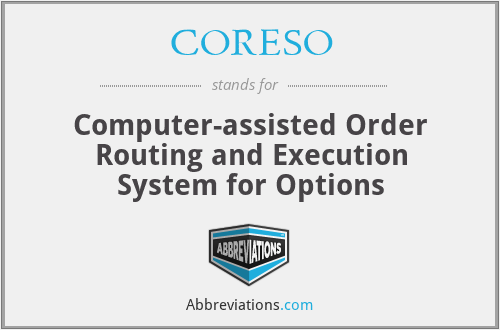 CORESO - Computer-assisted Order Routing and Execution System for Options