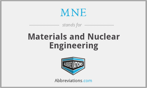 MNE - Materials and Nuclear Engineering