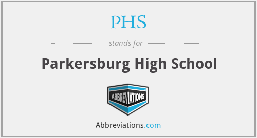 PHS - Parkersburg High School