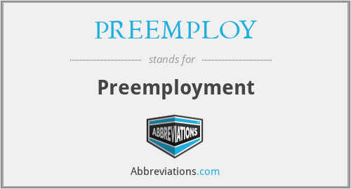 PREEMPLOY - Preemployment