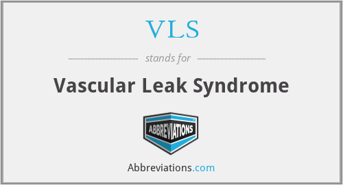 VLS - Vascular Leak Syndrome