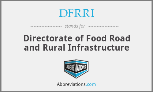 DFRRI - Directorate of Food Road and Rural Infrastructure