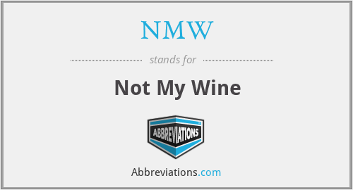 NMW - Not My Wine