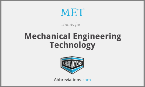 MET - Mechanical Engineering Technology