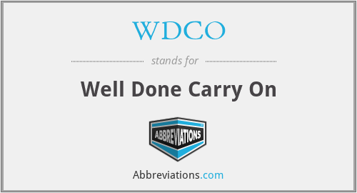 WDCO - Well Done Carry On