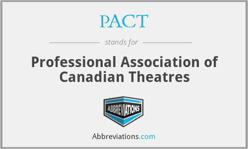 PACT - Professional Association of Canadian Theatres