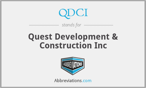 QDCI - Quest Development & Construction Inc