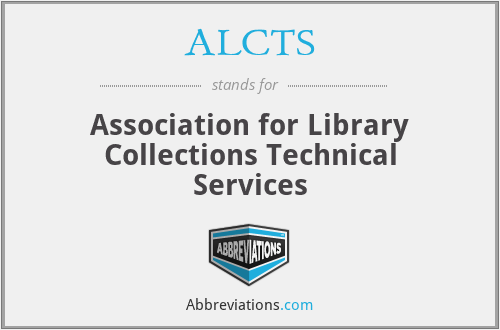 ALCTS - Association for Library Collections Technical Services