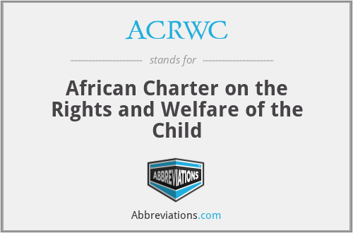 ACRWC - African Charter on the Rights and Welfare of the Child
