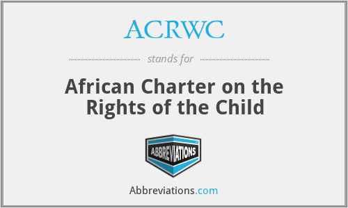 ACRWC - African Charter on the Rights of the Child