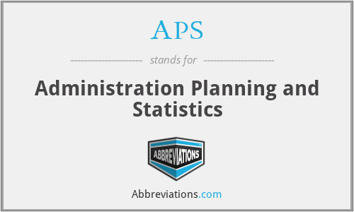 APS - Administration Planning and Statistics