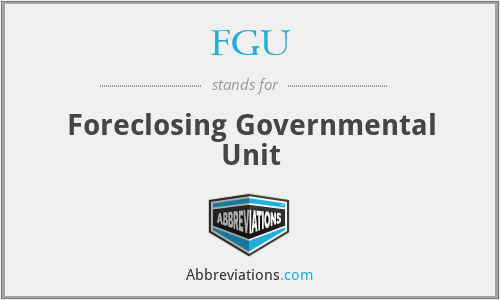 FGU - Foreclosing Governmental Unit
