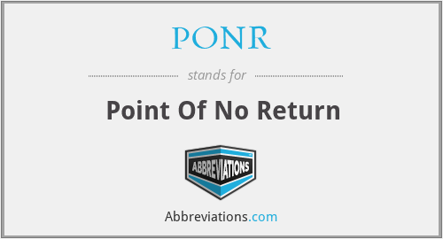 PONR - Point Of No Return
