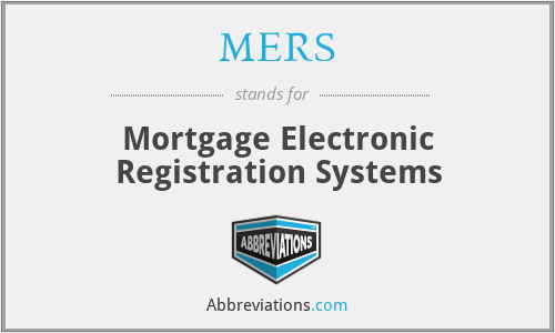 MERS - Mortgage Electronic Registration Systems