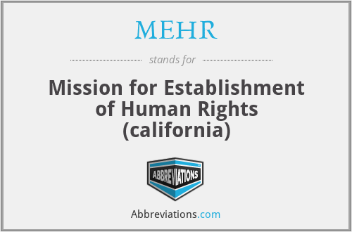 MEHR - Mission for Establishment of Human Rights (california)